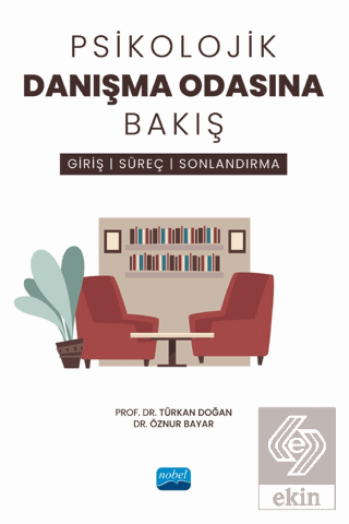 Psikolojik Danışma Odasına Bakış - Giriş, Süreç ve