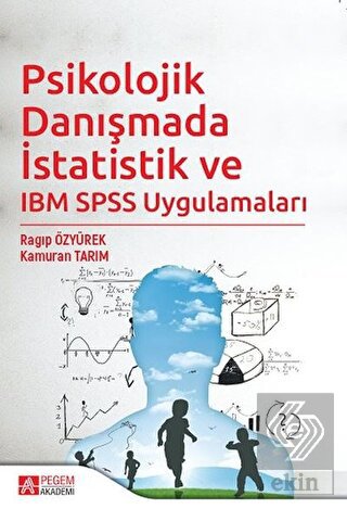 Psikolojik Danışmada İstatistik ve IBM SPSS Uygula