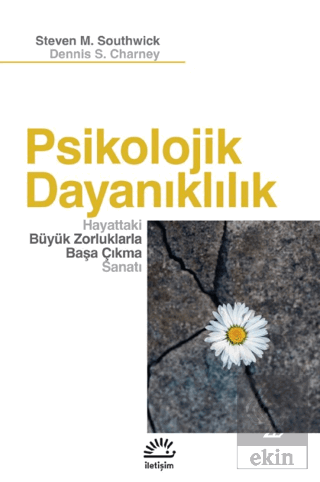 Psikolojik Dayanıklılık - Hayattaki Büyük Zorlukla