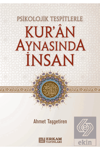 Psikolojik Tespitlerle Kur\'an Aynasında İnsan