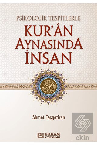 Psikolojik Tespitlerle Kur\'an Aynasında İnsan