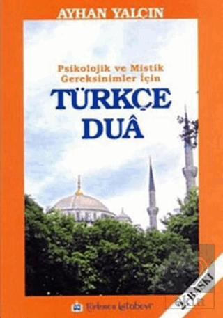 Psikolojik ve Mistik Gereksinimler İçin Türkçe Dua