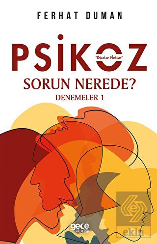 Psikoz - Sorun Nerede?