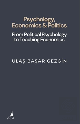 Psychology, Economics & Politics - From Political Psychology to Teachi