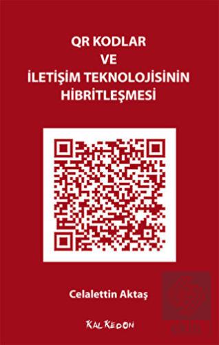 QR Kodlar ve İletişim Teknolojisinin Hibritleşmesi