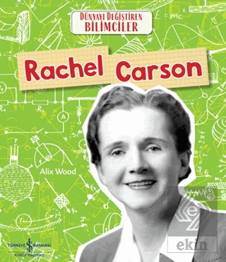 Rachel Carson - Dünyayı Değiştiren Bilimciler