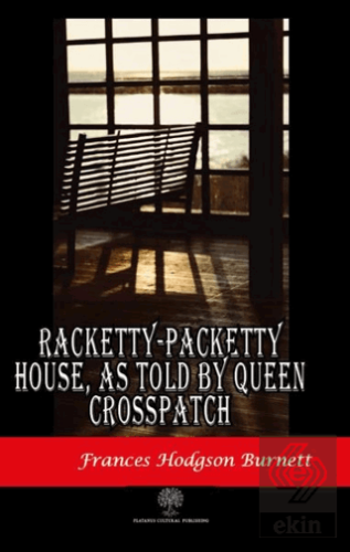 Racketty-Packetty House, As Told By Queen Crosspat