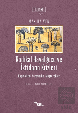 Radikal Hayalgücü ve İktidarın Krizleri