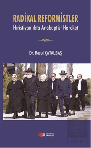 Radikal Reformistler - Hıristiyanlıkta Anabaptist