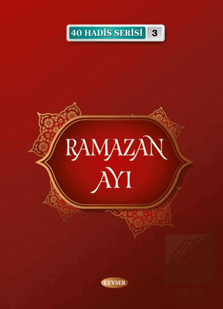 Ramazan Ayı (40 Hadis Serisi 3)