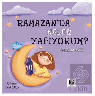 Ramazan'da Neler Yapıyorum?