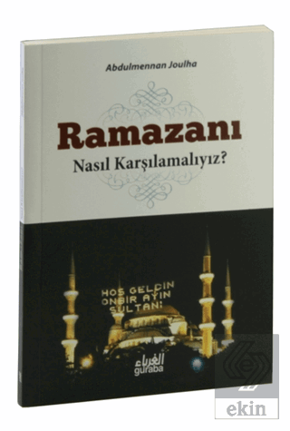 Ramazanı Nasıl Karşılamalıyız?