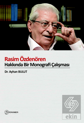 Rasim Özdenören Hakkında Bir Monografi Çalışması