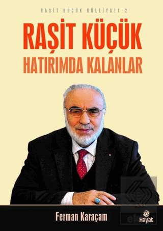 Raşit Küçük Hatırımda Kalanlar - Raşit Küçük Külli