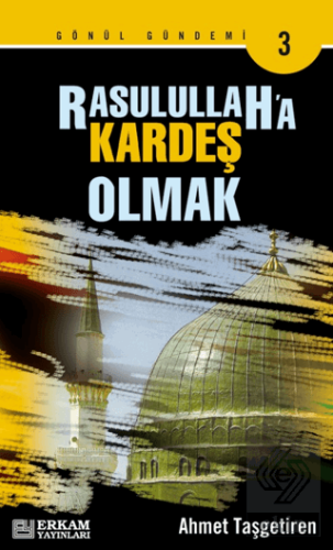 Rasulullah\'a Kardeş Olmak