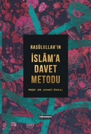 Rasulullah'ın İslam'a Davet Metodu