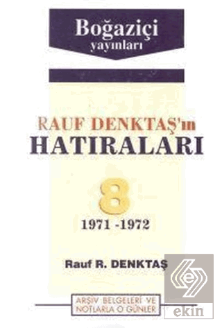 Rauf Denktaş\'ın Hatıraları Cilt: 8 1971-1972 Arşiv