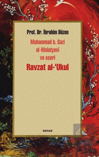 Ravzat al-\'Ukul; Muhammed b. Gazi al-Malatyavi ve