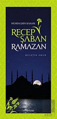 Recep Şaban Ramazan - Müminlerin Baharı