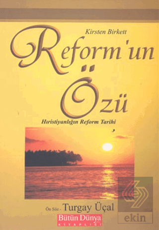 Reform'un Özü: Hıristiyanlığın Reform Tarihi