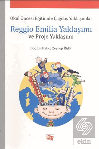 Reggio Emilia Yaklaşımı ve Proje Yaklaşımı