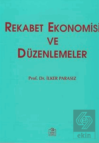 Rekabet Ekonomisi ve Düzenlemeler