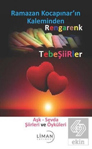 Rengarenk Tebeşiirler: Aşk - Sevda Şiirleri ve Öyk