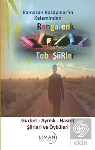 Rengarenk Tebeşiirler: Gurbet - Ayrılık - Hasret Ş