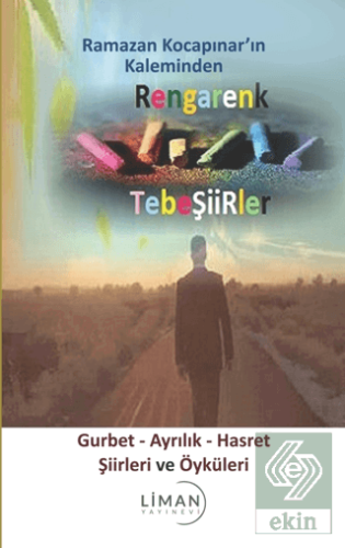 Rengarenk Tebeşiirler: Gurbet - Ayrılık - Hasret Ş