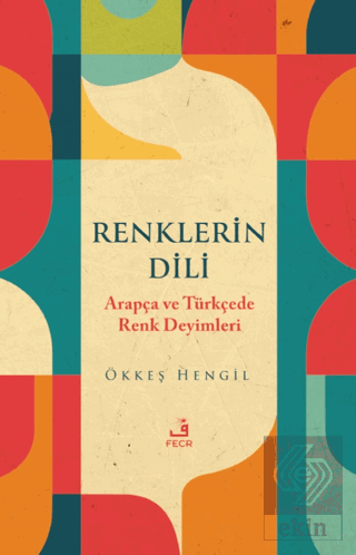 Renklerin Dili - Arapça ve Türkçede Renk Deyimleri