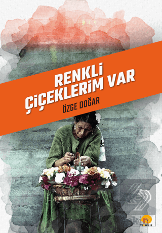 Renkli Çiçeklerim Var