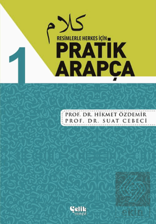 Resimlerle Herkes İçin - Pratik Arapça 1