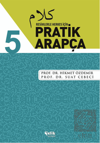 Resimlerle Herkes İçin - Pratik Arapça 5