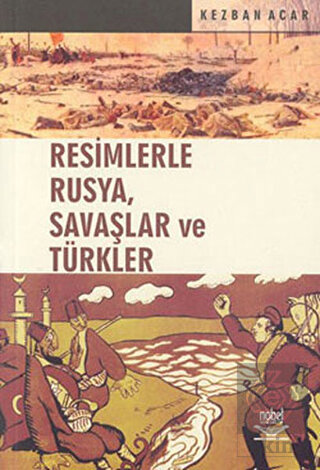 Resimlerle Rusya, Savaşlar ve Türkler