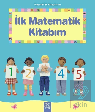 Resimli İlk Kitaplarım - İlk Matematik Kitabım