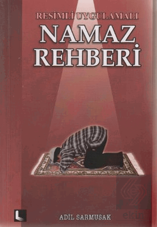 Resimli Uygulamalı Namaz Rehberi