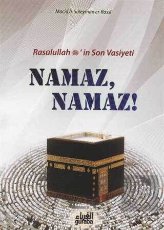 Resulullah (s.a.v.)'in Son Vasiyeti Namaz, Namaz!