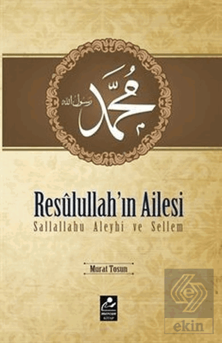 Resulullah\'ın Ailesi Sallallahu Aleyhi ve Sellem