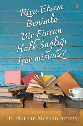 Rica Etsem Benimle Bir Fincan Halk Sağlığı İçer mi