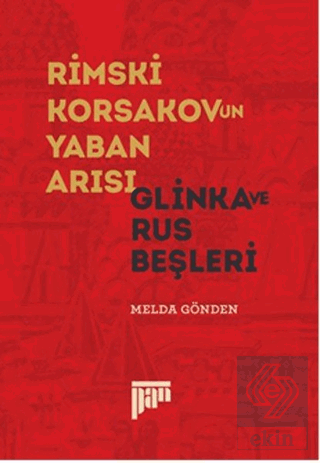 Rimski Korsakov\'un Yaban Arısı - Glinka ve Rus Beş