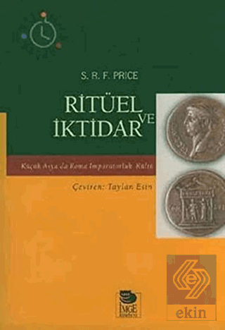 Ritüel ve İktidar Küçük Asya\'da Roma İmparatorluk