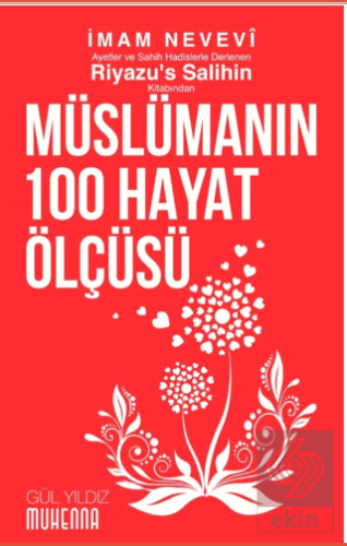 Riyazu's Salihin'den Müslümanın 100 Hayat Ölçüsü