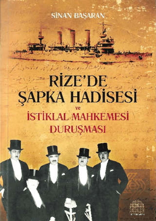 Rize'de Şapka Hadisesi ve İstiklal Mahkemesi Duruş