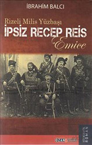 Rizeli Milis Yüzbaşı İpsiz Recep Reis