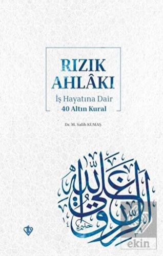 Rızık Ahlakı İş Hayatına Dair 40 Altın Kural