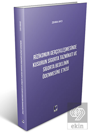 Rizikonun Gerçekleşmesinde Kusurun Sigorta Tazmina