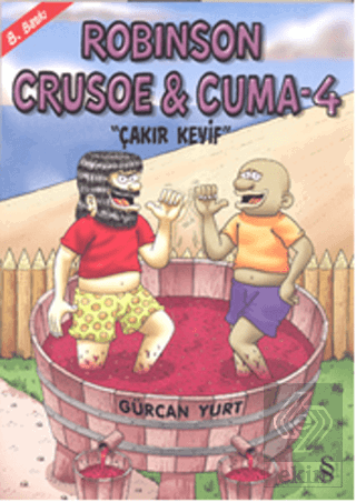 Robinson Crusoe ve Cuma 4: Çakır Keyif