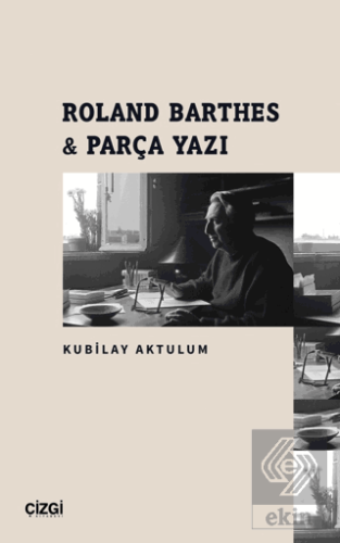 Roland Barthes - Parça Yazı