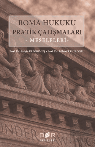 Roma Hukuku Pratik Çalışmaları : Meseleleri