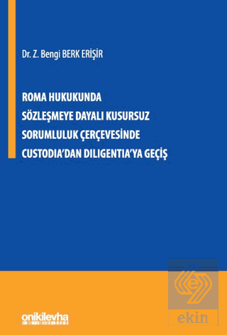 Roma Hukukunda Sözleşmeye Dayalı Kusursuz Sorumluluk Çerçevesinde Cust